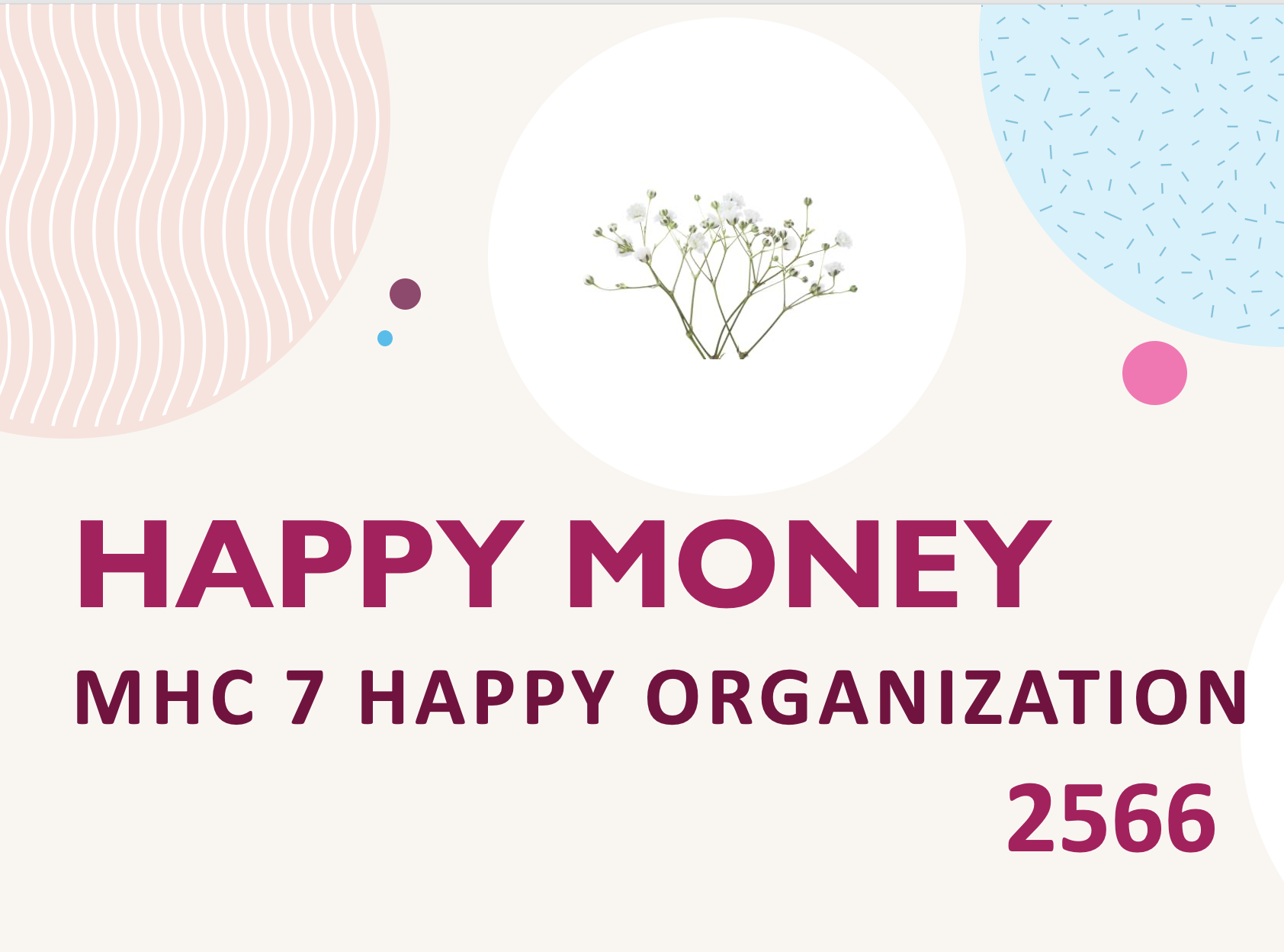 HAPPY MONEY MHC 7 HAPPY ORGANIZATION 2566